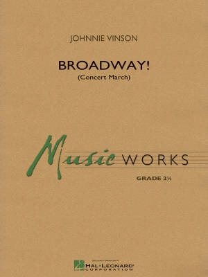 Hal Leonard - Broadway! (Concert March) - Vinson - Concert Band - Gr. 2.5