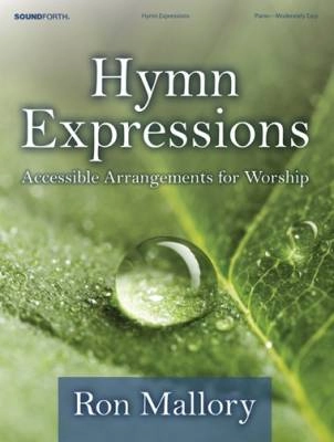 The Lorenz Corporation - Hymn Expressions: Accessible Arrangements for Worship - Mallory - Piano - Book