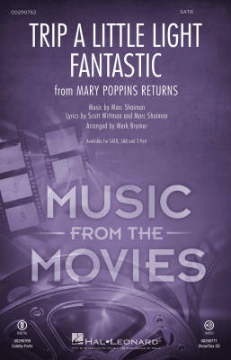 Hal Leonard - Trip a Little Light Fantastic (from Mary Poppins Returns) - Shaiman/Wittman/Brymer - SATB