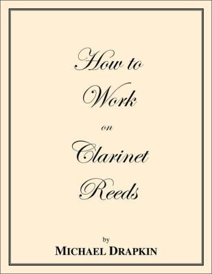 Theodore Presser - How to Work on Clarinet Reeds - Drapkin - Livre