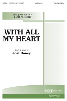 Hope Publishing Co - With All My Heart - Raney - 2pt Mixed
