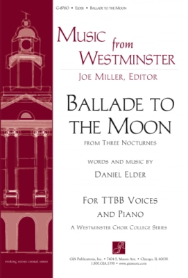 GIA Publications - Ballade to the Moon - Elder - TTBB