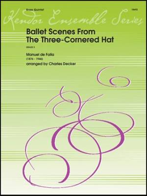 Ballet Scenes From The Three-Cornered Hat - de Falla/Decker - Brass Quintet - Gr. 5
