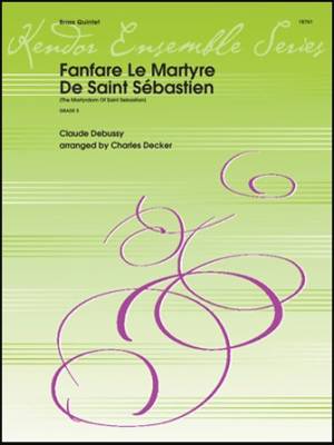 Kendor Music Inc. - Fanfare Le Martyre De Saint Sebastien - Debussy/Decker - Brass Quintet - Gr. 5