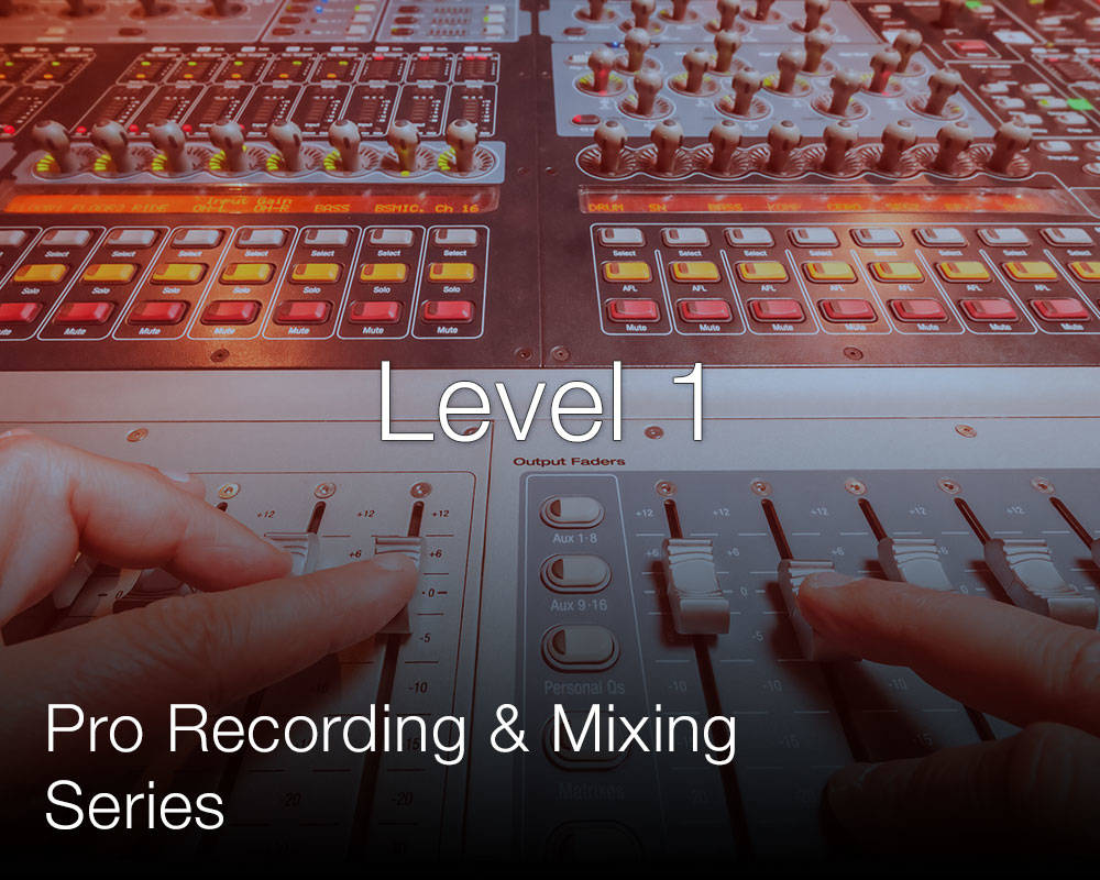 Pro Recording and Mixing Series - Level 1