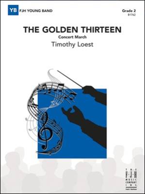 The Golden Thirteen (Concert March) - Loest - Concert Band - Gr. 3