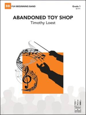 FJH Music Company - Abandoned Toy Shop - Loest - Concert Band - Gr. 1