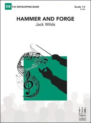 FJH Music Company - Hammer and Forge - Wilds - Concert Band - Gr. 1.5