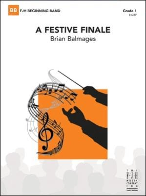 FJH Music Company - A Festive Finale - Balmages - Concert Band - Gr. 1