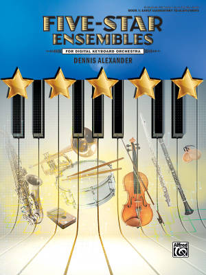 Five-Star Ensembles, Book 1  (For Digital Keyboard Orchestra) - Alexander - Piano Ensemble - Book