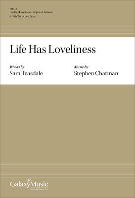 Life Has Loveliness - Teasdale/Chatman - SATB