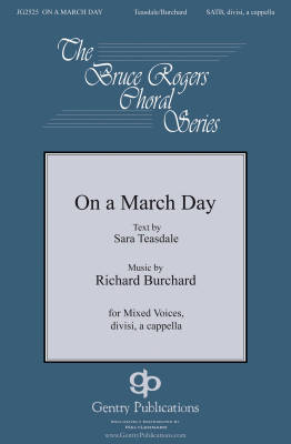 Gentry Publications - On a March Day - Teasdale/Burchard - SATB