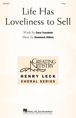 Hal Leonard - Life Has Loveliness to Sell - Teasdale/DiOrio - 2pt