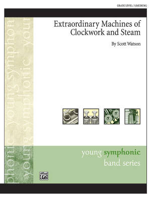 Alfred Publishing - Extraordinary Machines of Clockwork and Steam - Watson - Concert Band - Gr. 3