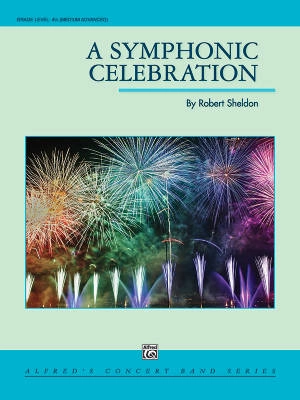 Alfred Publishing - A Symphonic Celebration - Sheldon - Concert Band - Gr. 4.5