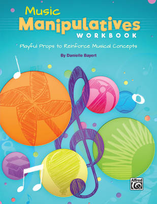 Alfred Publishing - Music Manipulatives Workbook - Bayert - Book