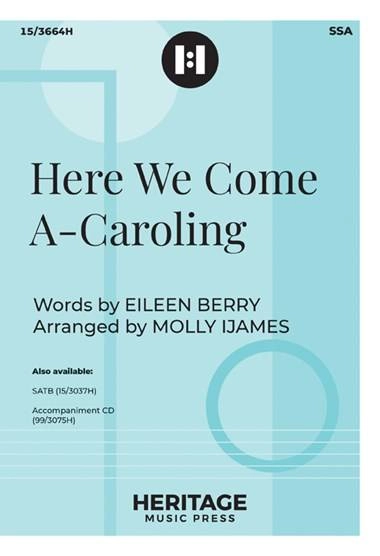 Here We Come A-Caroling - Traditional/Berry/Ijames - SSA