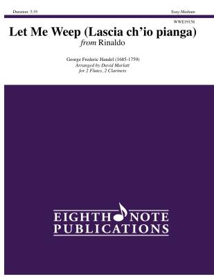Eighth Note Publications - Let Me Weep (Lascia ch io pianga) from Rinaldo - Handel/Marlatt - Quatuor de bois - Niveau facile-moyen