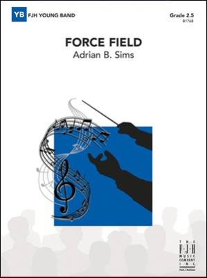 FJH Music Company - Force Field - Sims - Concert Band - Gr. 2.5
