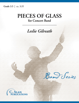 Pieces of Glass - Gilreath - Concert Band - Gr. 3.5