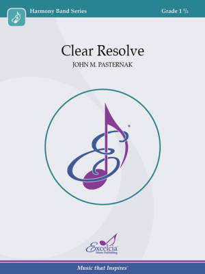 Excelcia Music Publishing - Clear Resolve - Pasternak - Concert Band - Gr. 1.5