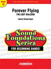 Forever Flying (The Lost Balloon) - Swearingen - Concert Band - Gr. 0.5