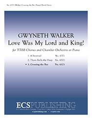 Crossing the Bar (from Love Was My Lord and King!) - Tennyson/Walker - TTBB