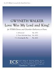 ECS Publishing - Crossing the Bar (from Love Was My Lord and King!) - Tennyson/Walker - TTBB