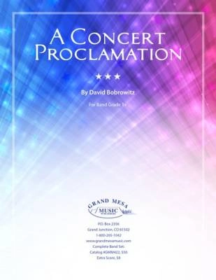 Grand Mesa Music Publishing - A Concert Proclamation - Bobrowitz - Concert Band - Gr. 1.5