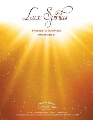 Grand Mesa Music Publishing - Lux Spiritus - Standridge - Concert Band - Gr. 2.5