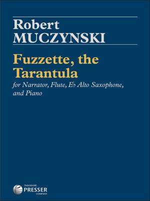 Theodore Presser - Fuzzette, the Tarantula - Muczynski - Narrator/Flute/Alto Saxophone/Piano