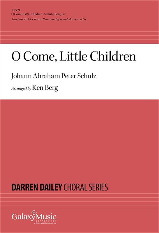 O Come, Little Children - Schulz/Berg - 2pt