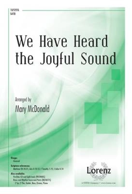 Lorenz Publishing Co. - We Have Heard the Joyful Sound - Owens /Kirkpatrick /McDonald - SATB