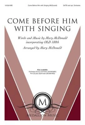 Lorenz Publishing Co. - Come Before Him with Singing - McDonald - SATB