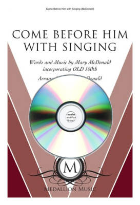 Come Before Him with Singing - McDonald - Performance / Accompaniment CD