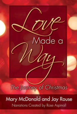 Medallion Music - Love Made a Way, The Journey of Christmas (Cantata) - McDonald /Rouse /Hogan - Orchestral Accompaniment Full Score