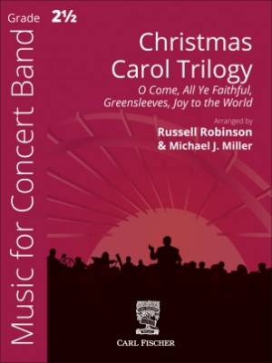 Christmas Carol Trilogy - Miller/Robinson - Concert Band - Gr. 2.5
