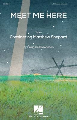 Hal Leonard - Meet Me Here (from Considering Matthew Shepard) - Johnson - SATB