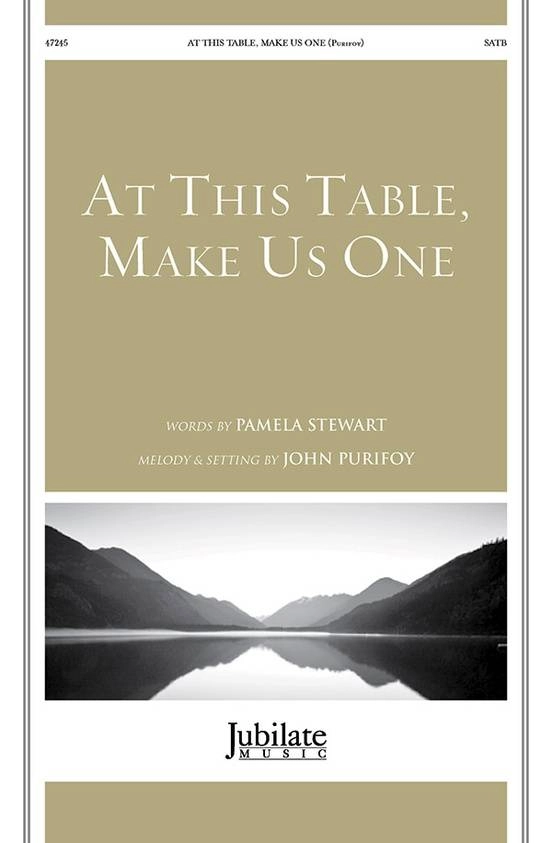 At This Table, Make Us One - Stewart/Purifoy - SATB