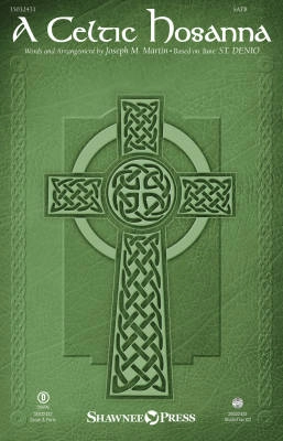 Shawnee Press - A Celtic Hosanna - Martin - SATB