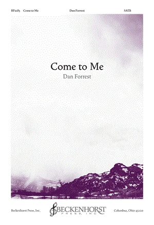 Come to Me - Forrest - SATB