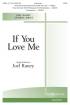 Hope Publishing Co - If You Love Me - Raney - SATB