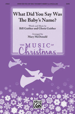 Jubilate Music - What Did You Say Was the Babys Name? - Gaither/McDonald - SATB