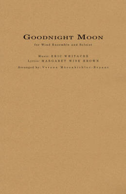 Goodnight Moon - Whitacre/Mosenbichler-Bryant - Concert Band