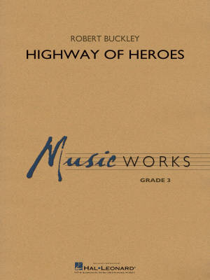 Hal Leonard - Highway of Heroes - Buckley - Concert Band - Gr. 3