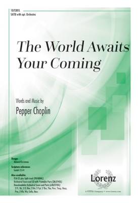 The Lorenz Corporation - The World Awaits Your Coming - Choplin - SATB