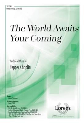 Lorenz Publishing Co. - The World Awaits Your Coming - Choplin - SATB