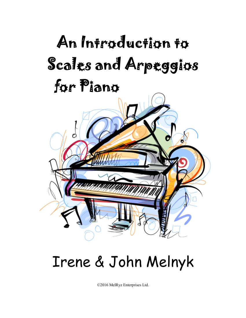 An Introduction to Scales and Arpeggios for Piano - The Melnyk Scale Book - Irene and John Melnyk - Book