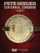 Hal Leonard - Pete Seeger Centennial Songbook