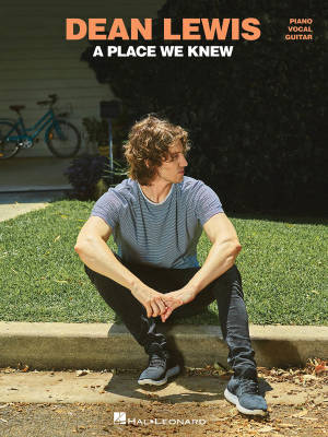 Dean Lewis: A Place We Knew - Piano/Vocal/Guitar - Book